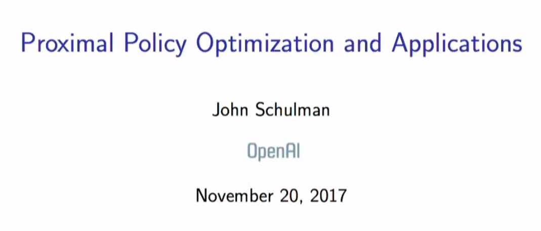CS294-112 深度强化学习 秋季学期（伯克利）NO.20 Guest lecture: John Schulman (PPO and Applications)