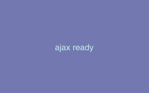 ajax ready