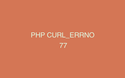 PHP CURL_ERRNO 77